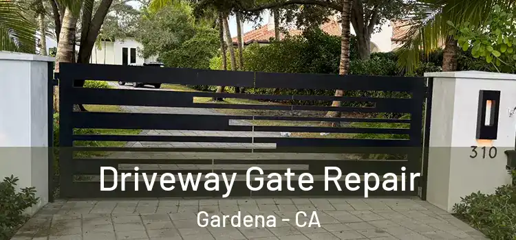 Driveway Gate Repair Gardena - CA